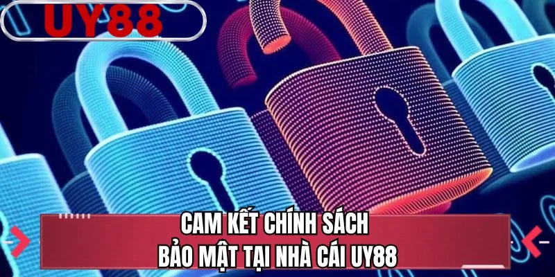 Cam kết chính sách bảo mật tại nhà cái UY88