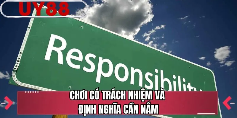 Chơi có trách nhiệm và định nghĩa cần nắm