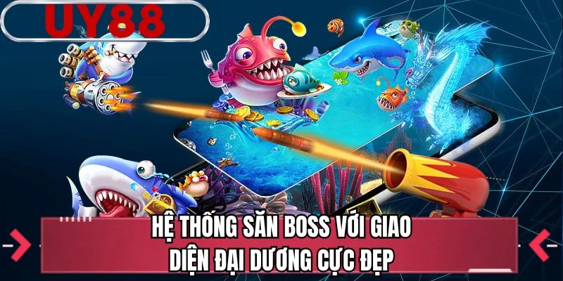 Hệ thống săn BOSS với giao diện đại dương cực đẹp