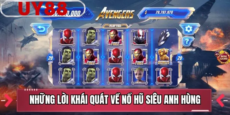 Những lời khái quát về nổ hũ siêu anh hùng